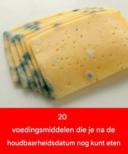 20 voedingsmiddelen die na de vervaldatum kunnen worden geconsumeerd