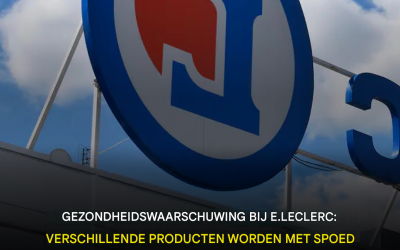Gezondheidswaarschuwing bij E.Leclerc: een dringende herinnering betreft verschillende producten, het wordt sterk aanbevolen om ze niet te consumeren om uw gezondheid te behouden